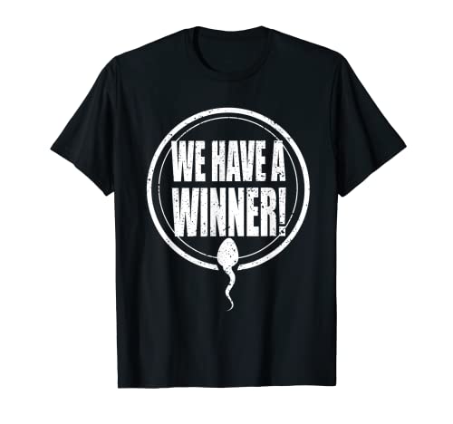 We Have a Winner Funny Sperm Pregnancy Announcement T-Shirt