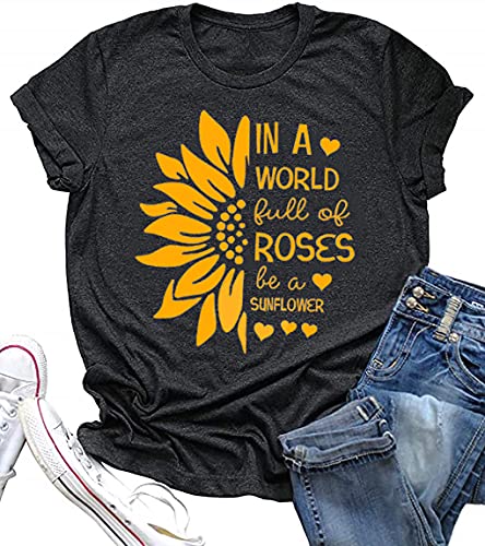 in A World Full of Roses Be A Sunflower T Shirt Sunflower Inspirational Tee Tops Women Summer Casual Vacation Shirt (X-Large, Dark Grey)