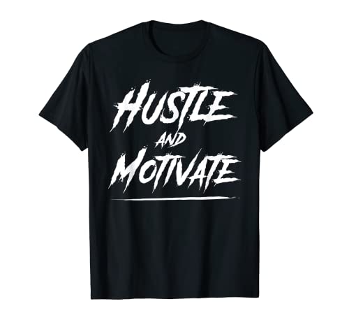 Hustle and Motivate T-Shirt for Men and Women T-Shirt