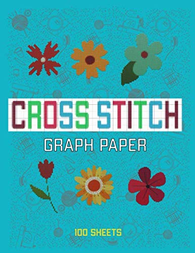 Cross Stitch Graph Paper: Cross Stitcher's Design Book for designing your own patterns - Best gift for cross stitchers